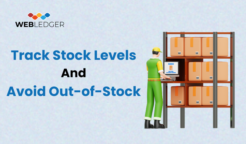 Track Stock Levels and Avoid Out-of-Stock